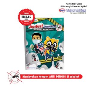 Buku Bacaan - Aedes Jangan Lari! Basmi Aedes! Mulakan Hari Ini!