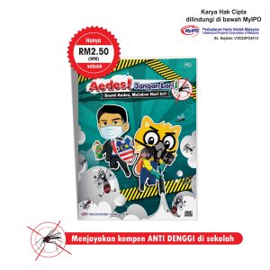 Buku Bacaan - Aedes Jangan Lari! Basmi Aedes! Mulakan Hari Ini!